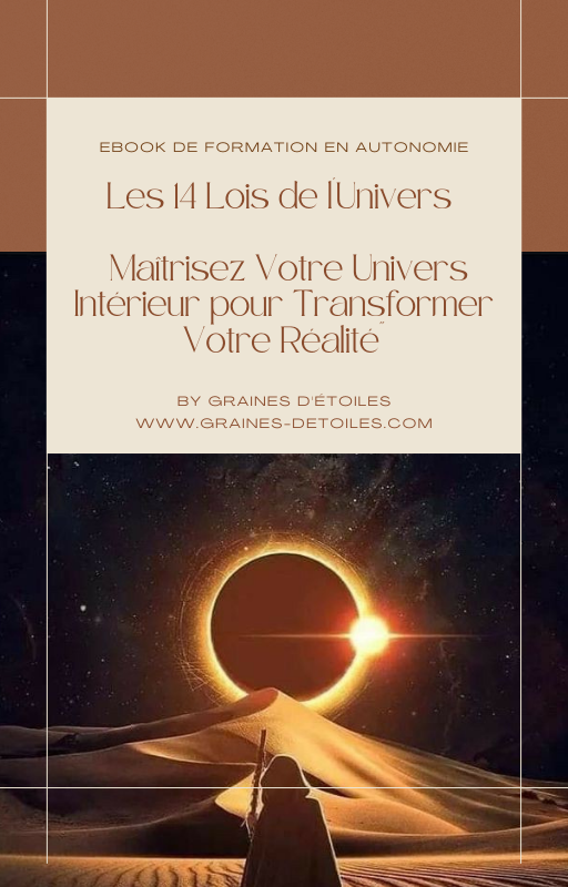 Ebook Les 14 Lois de l'Univers, "Maîtrisez Votre Univers Intérieur pour Transformer Votre Réalité"